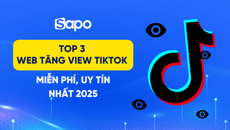 Top 3 web tăng view TikTok miễn phí, uy tín nhất 2025