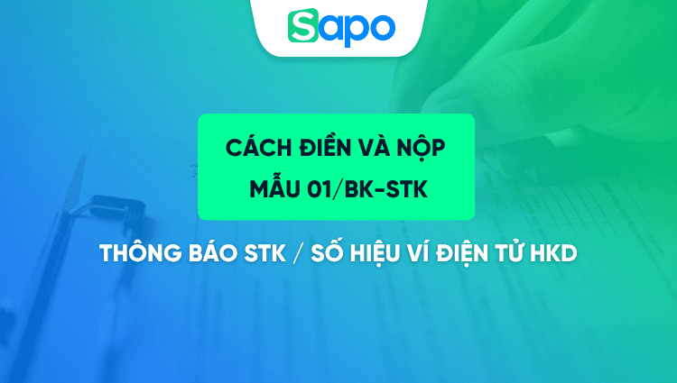 Cách điền và nộp mẫu 01/BK-STK: Thông báo STK / số hiệu ví điện tử Hộ kinh doanh