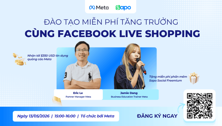 Tham gia khóa học "Tăng trưởng cùng Facebook Live Shopping: Làm chủ nền tảng và bứt phá quy mô" - Nhận ngay tới $350 hỗ trợ quảng cáo