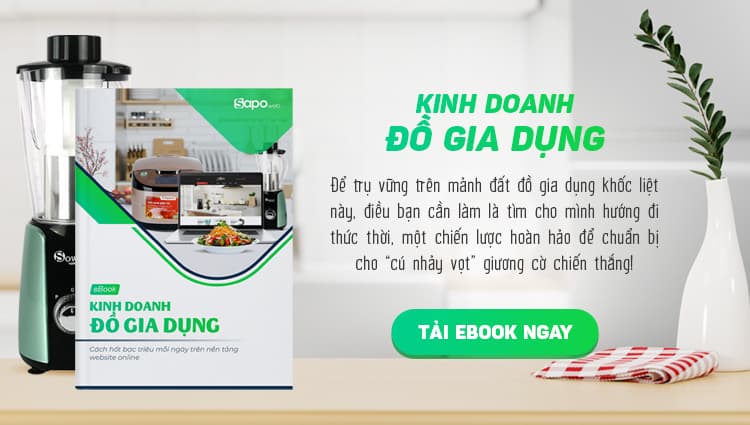 [Ebook] Kinh doanh đồ gia dụng - Cách hốt bạc triệu mỗi ngày trên nền tảng website online