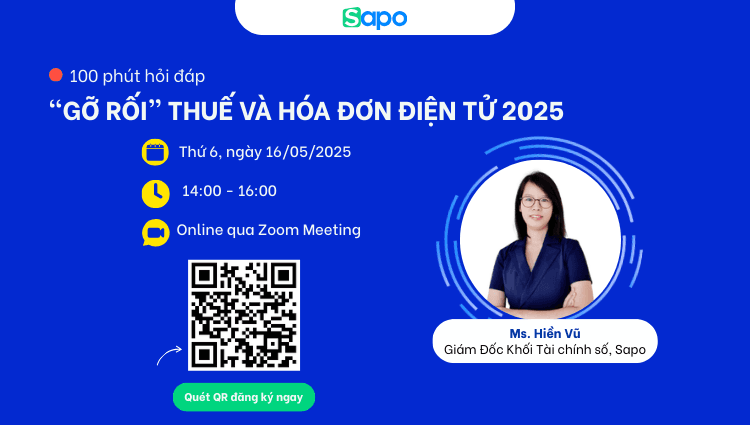 Sự kiện: “100 Phút Hỏi Đáp: Gỡ Rối Thuế Và Hóa Đơn Điện Tử 2025” - Dành riêng cho khách hàng Sapo