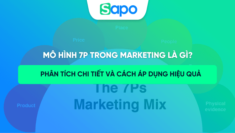 7P trong Marketing là gì? Phân tích chi tiết và cách áp dụng hiệu quả