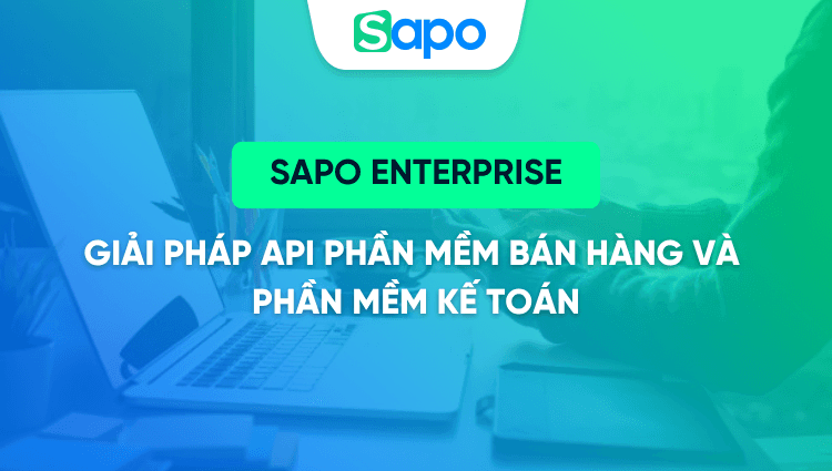 API phần mềm bán hàng và kế toán, tự động hóa đơn cho doanh nghiệp lớn