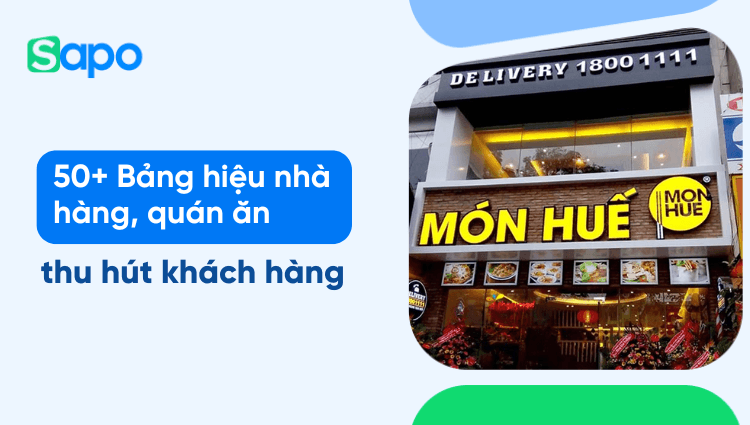 50+ Bảng hiệu nhà hàng, quán ăn thu hút khách hàng nhất 2025