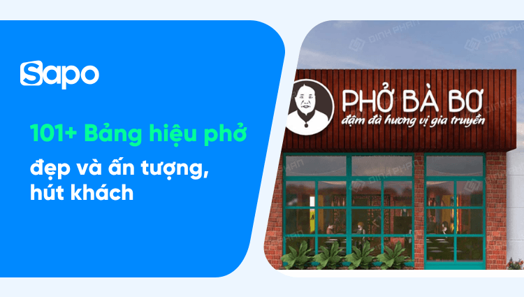 101+ Bảng hiệu phở đẹp và ấn tượng, hút khách nhất 2025