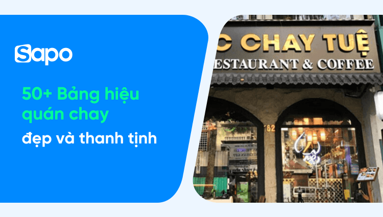 Top 50+ bảng hiệu quán chay đẹp, thanh tịnh nhất 2025