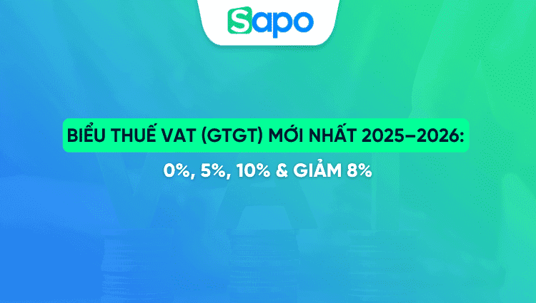 Biểu thuế VAT (GTGT) mới nhất 2025–2026: 0%, 5%, 10% & giảm 8%