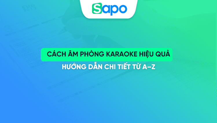 Cách âm phòng karaoke hiệu quả: hướng dẫn chi tiết từ A–Z [2026]