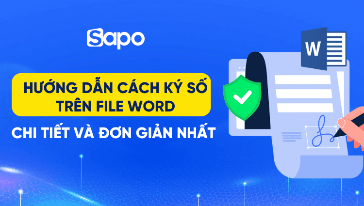 Hướng dẫn cách ký số trên file Word chi tiết và đơn giản nhất 