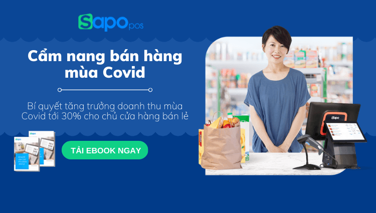 [Ebook] Bí quyết tăng trưởng doanh thu mùa Covid tới 30% cho chủ cửa hàng bán lẻ