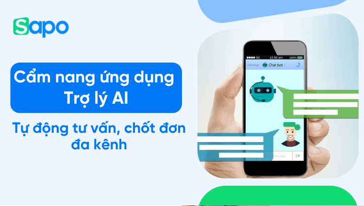 Cẩm nang ứng dụng Trợ lý AI tự động tư vấn và chốt đơn đa kênh