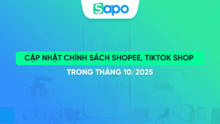 Cập nhật chính sách Shopee, TikTok Shop trong tháng 10/2025