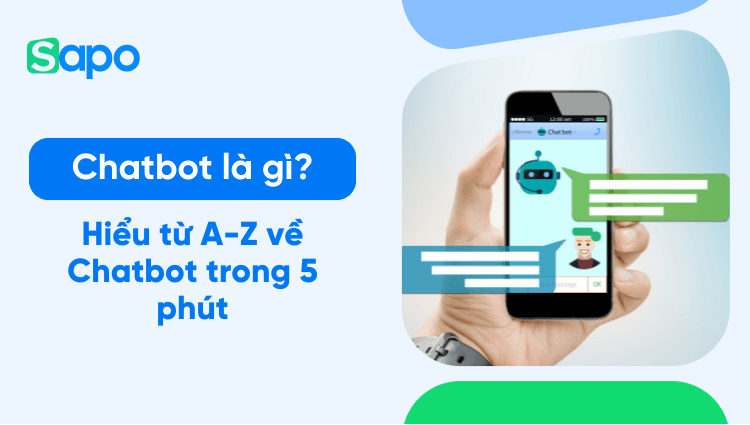Chatbot là gì? Hiểu tất tần tật về Chatbot trong 5 phút