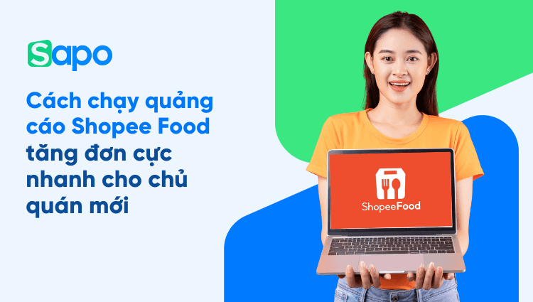Cách chạy quảng cáo Shopee Food tăng đơn cực nhanh cho chủ quán mới