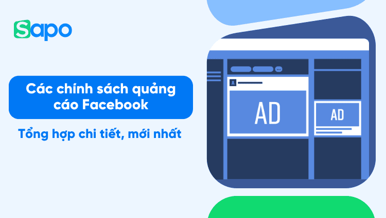 Tổng hợp các chính sách quảng cáo Facebook mới nhất [Update 2025]