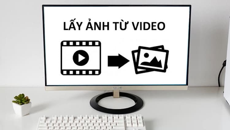 6 cách chụp ảnh từ video nhanh chóng, đơn giản