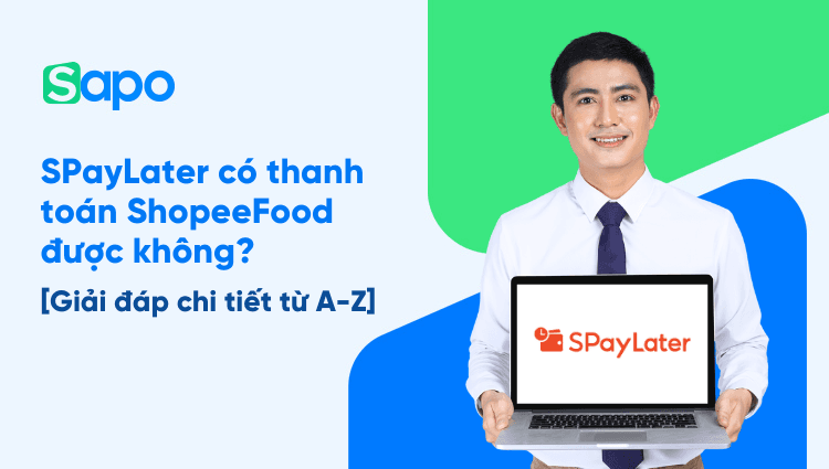 SPayLater có thanh toán ShopeeFood được không? Giải đáp chi tiết từ A - Z