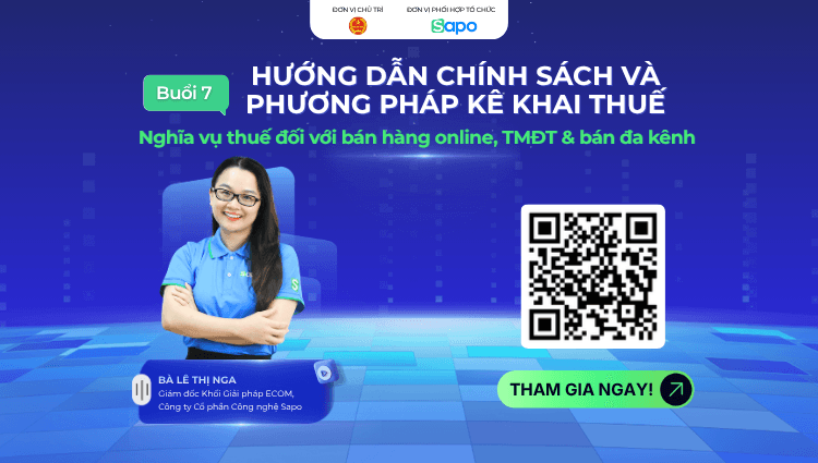 [CỤC THUẾ x SAPO] Livestream buổi 7: "Nghĩa vụ thuế đối với bán hàng online, TMĐT & bán đa kênh"