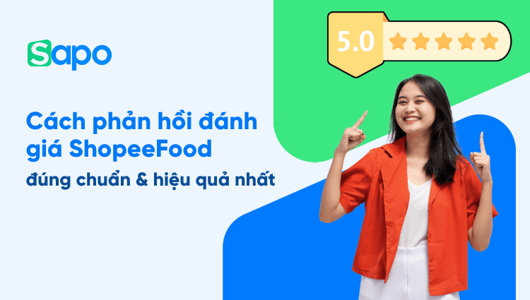 Cách phản hồi đánh giá ShopeeFood chuyên nghiệp & hiệu quả nhất