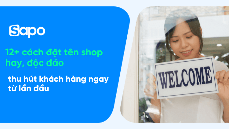 12+ cách đặt tên shop hay, độc đáo, thu hút khách hàng ngay từ lần đầu