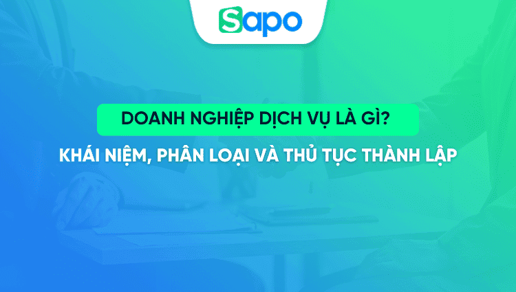 Doanh nghiệp dịch vụ là gì? Khái niệm, phân loại và thủ tục thành lập