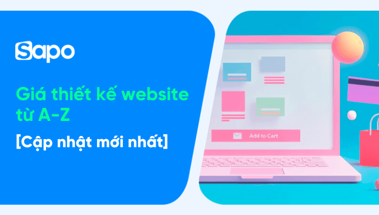 Giá thiết kế website trọn gói từ A-Z [Cập nhật 2025]