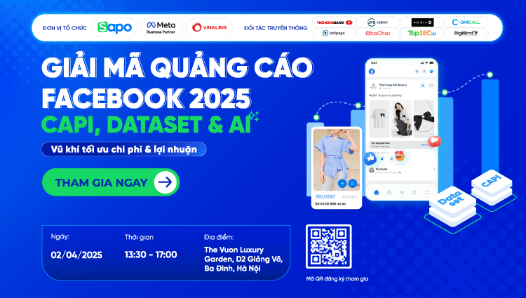 Sự kiện: “Giải mã quảng cáo Facebook 2025: CAPI, Dataset & AI – Vũ khí tối ưu chi phí và lợi nhuận”