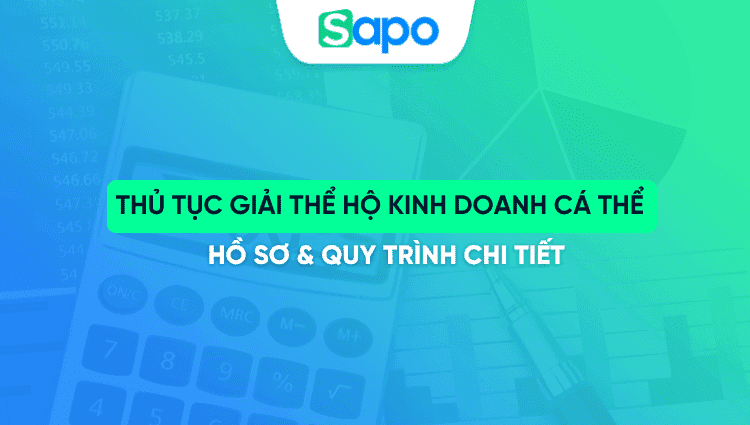 [CẬP NHẬT] Thủ tục giải thể hộ kinh doanh cá thể: Hồ sơ & Quy trình chi tiết