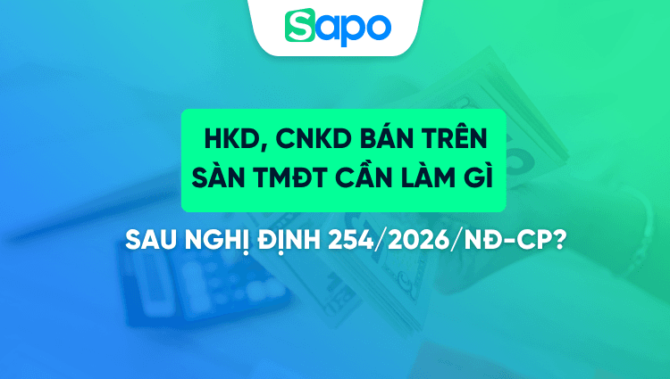 HKD, CNKD bán trên sàn TMĐT cần làm gì sau Nghị định 254/2026/NĐ-CP?