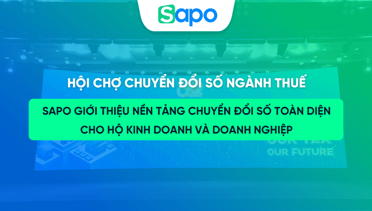 Hội chợ Chuyển đổi số kỷ niệm 80 năm ngành Thuế: Sapo giới thiệu nền tảng chuyển đổi số toàn diện cho hộ kinh doanh và doanh nghiệp