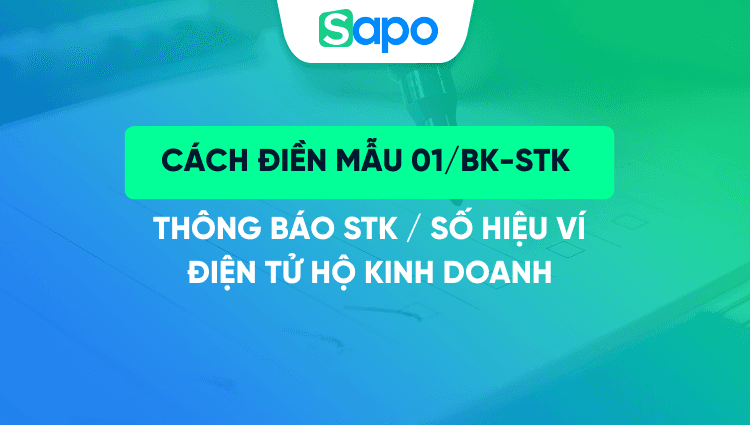 Cách điền mẫu 01/BK-STK: Thông báo STK / số hiệu ví điện tử Hộ kinh doanh