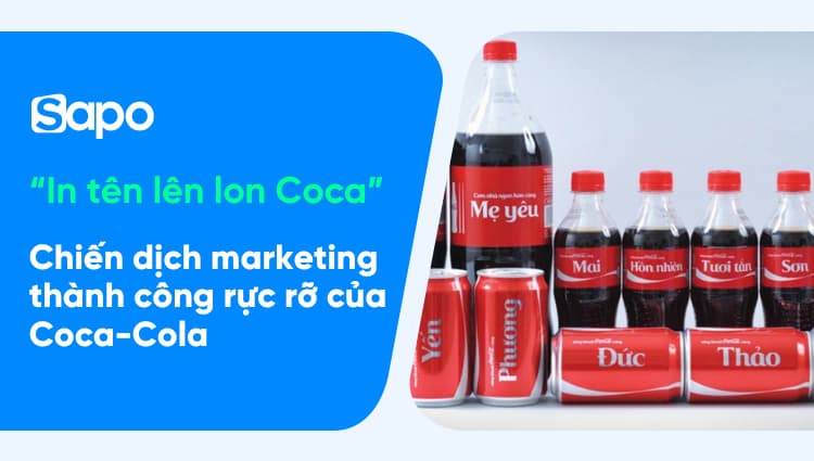 “In tên lên lon Coca” - Chiến dịch marketing thành công rực rỡ của coca-cola