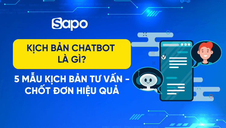 5 Mẫu kịch bản chatbot từ tư vấn đến chốt đơn hiệu quả