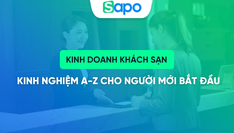 Các bước kinh doanh khách sạn hiệu quả cho người mới bắt đầu