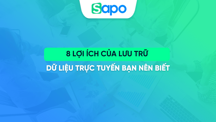 8 lợi ích của lưu trữ dữ liệu trực tuyến bạn nên biết