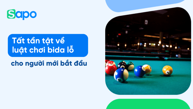 Tất tần tật về luật chơi bida lỗ cho người mới bắt đầu