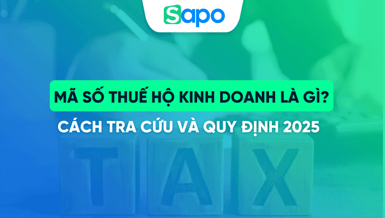 Mã số thuế hộ kinh doanh là gì? Cách tra cứu và quy định 2025