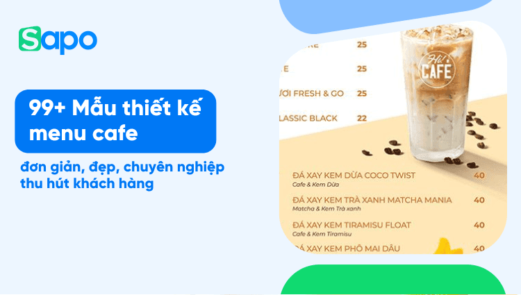99+ Mẫu thiết kế menu cafe đơn giản, đẹp, chuyên nghiệp thu hút khách hàng