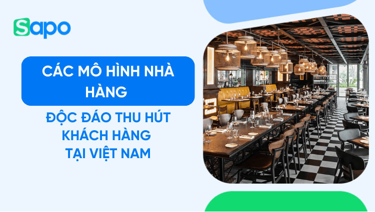 11+ Mô hình nhà hàng độc đáo thu hút khách hàng tại Việt Nam