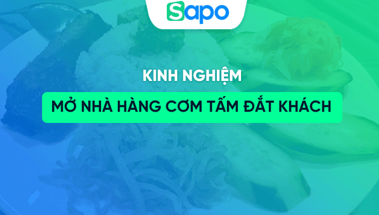 Kinh nghiệm mở nhà hàng cơm tấm đắt khách chỉ với 200 triệu
