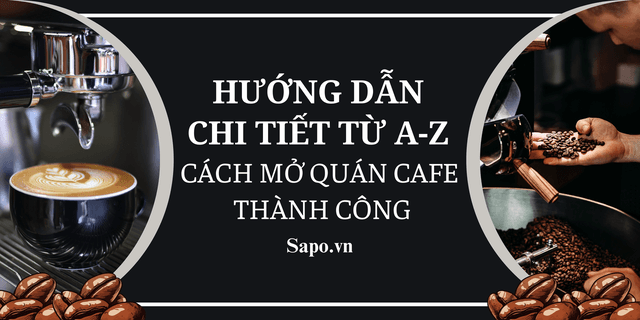 Lập kế hoạch kinh doanh quán cafe từ A đến Z: hướng dẫn chi tiết