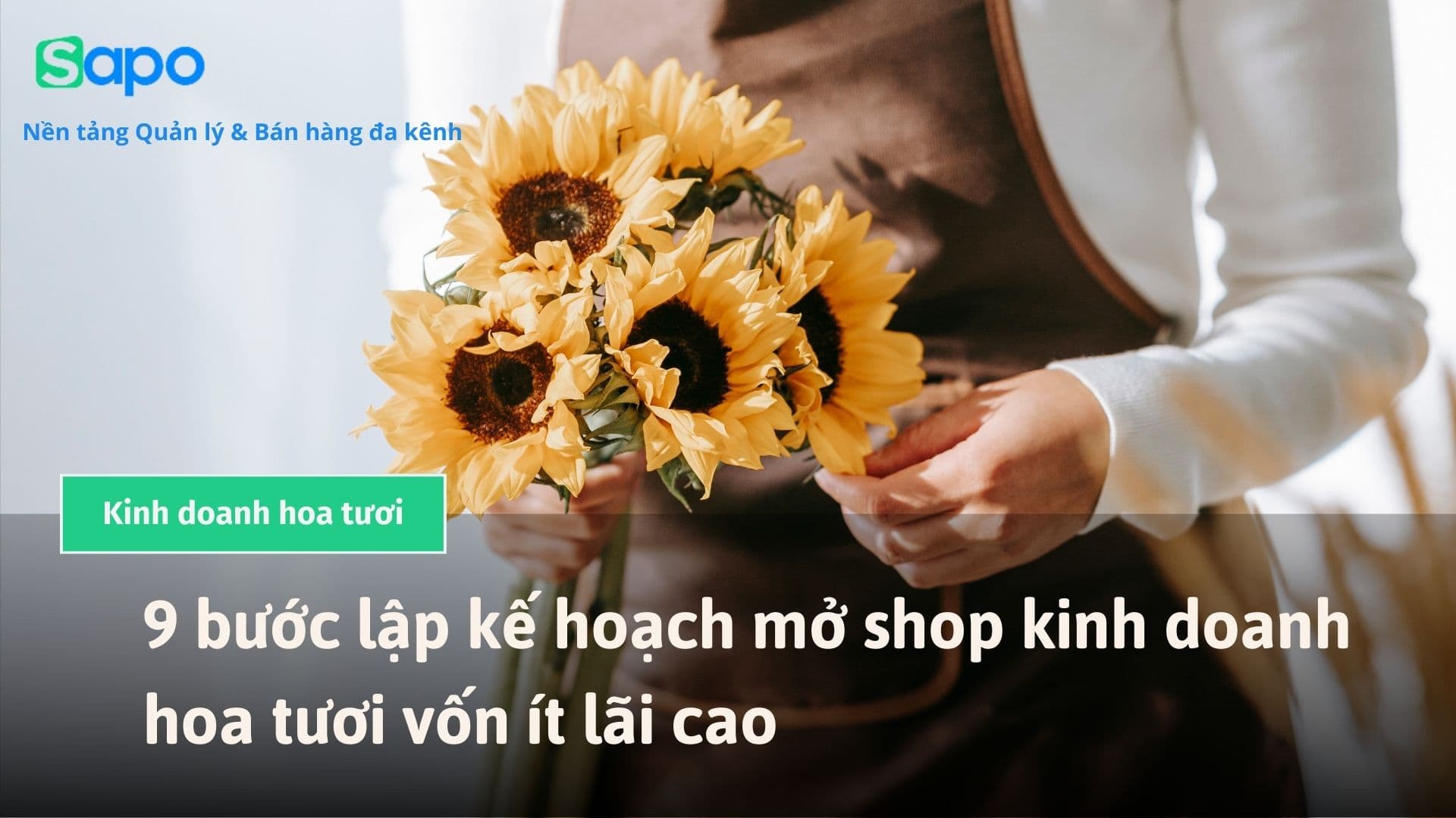 9 bước lập kế hoạch mở shop kinh doanh hoa tươi vốn ít lãi cao