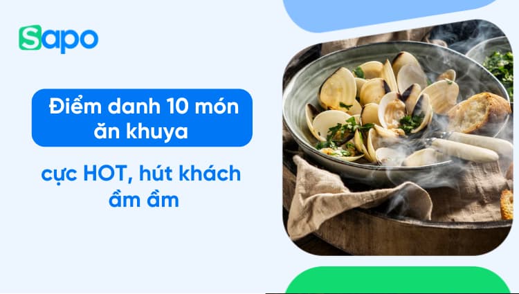 Điểm danh 10 món ăn khuya siêu HOT, hút khách "ầm ầm"