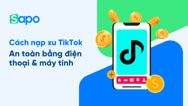 Cách nạp xu TikTok an toàn bằng điện thoại, máy tính