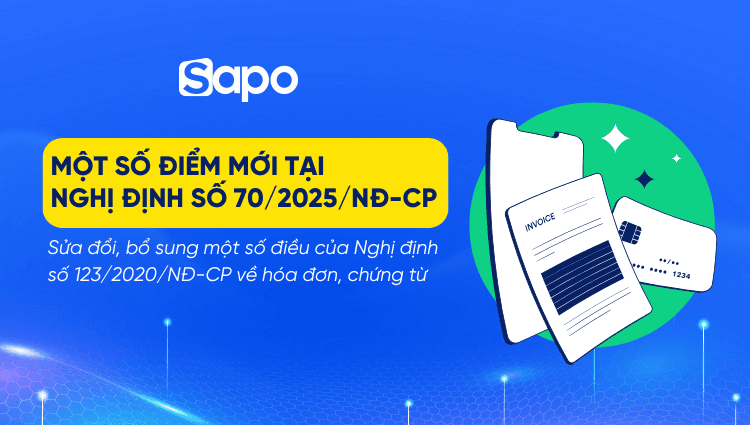 Một số điểm mới tại Nghị định số 70/2025/NĐ-CP về hóa đơn, chứng từ