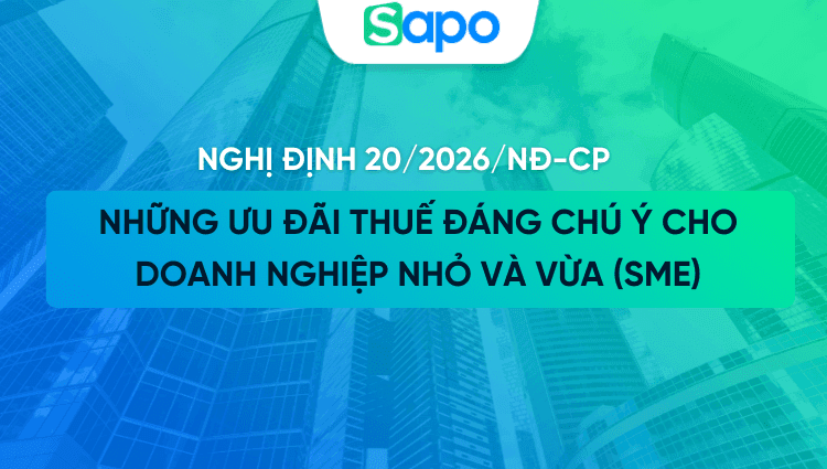 Nghị định 20/2026/NĐ-CP: Những ưu đãi thuế đáng chú ý cho doanh nghiệp nhỏ và vừa (SME)