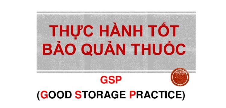 GSP là gì? Cách xây dựng kho thuốc theo tiêu chuẩn GSP