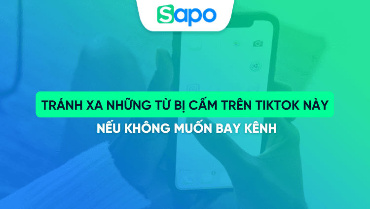 Tránh xa những từ bị cấm trên TikTok này nếu không muốn bay kênh