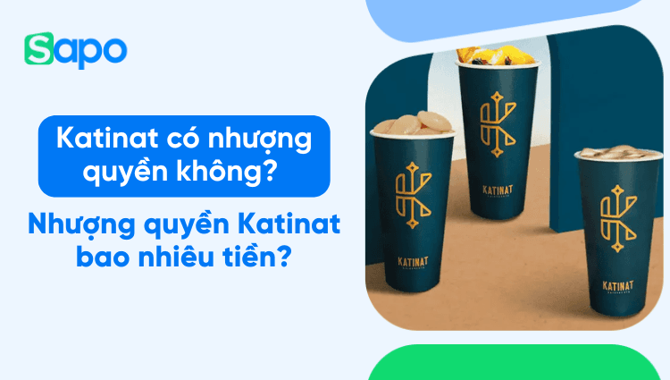 Katinat có nhượng quyền không? Nhượng quyền Katinat bao nhiêu tiền?