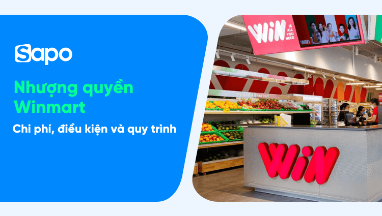 Nhượng quyền Winmart: Chi phí, điều kiện và quy trình